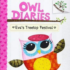 Eva’s Treetop Festival: A Branches Book (Owl Diaries #1) by Rebecca Elliott —NEW